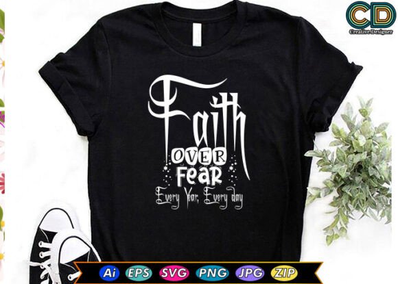 FAITH over FEAR EVERY YEAR, EVERY DAY