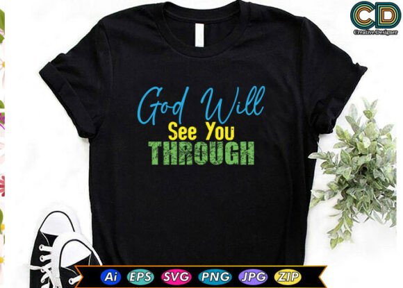 God Will See You Through Christian T-shirt Design Review