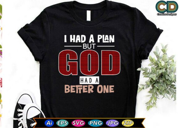 I HAD a PLAN but GOD HAD a BETTER ONE