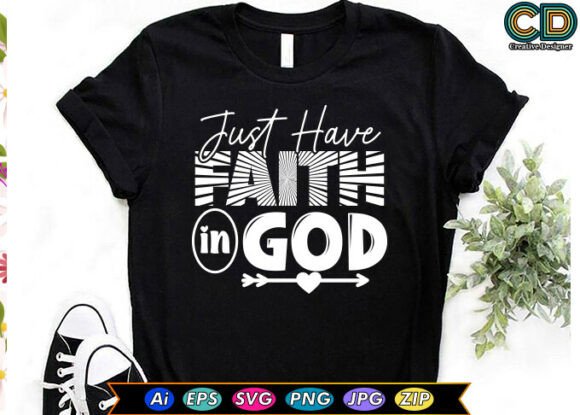 Just Have Faith in God T-Shirt Embroidery Design Review