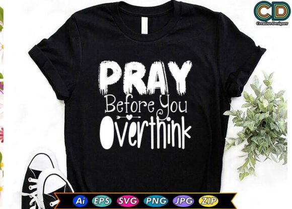 Pray Before You Overthink Christian T-shirt Design Review