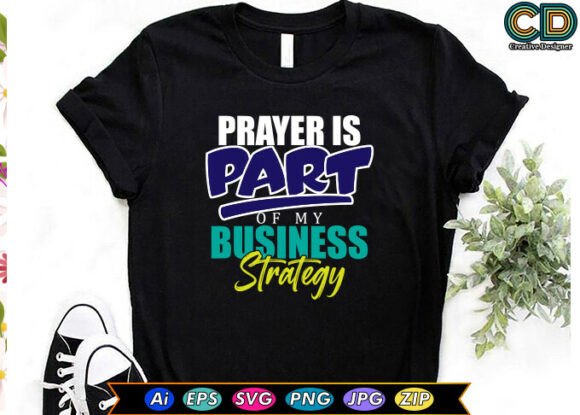 Prayer is Part of My Business Strategy Embroidery Design Review