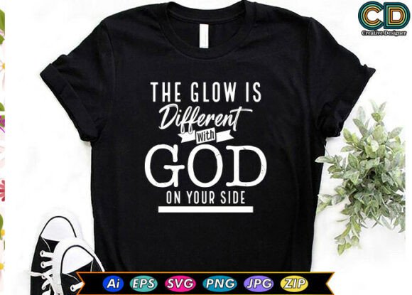 The Glow Is Different with God on Your Side