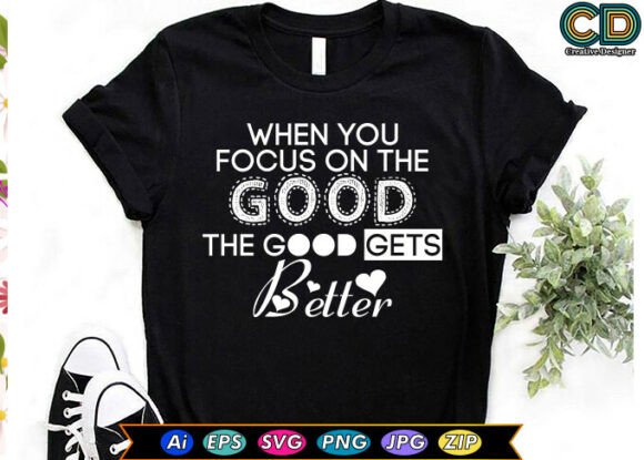 When You Focus on the Good, the Good Gets Better Embroidery Design Review